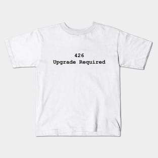 HTTP Response Status Codes 426 - Text Design for Programmers / Web Developers Kids T-Shirt